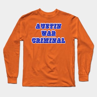 Austin - War Criminal - Front Long Sleeve T-Shirt